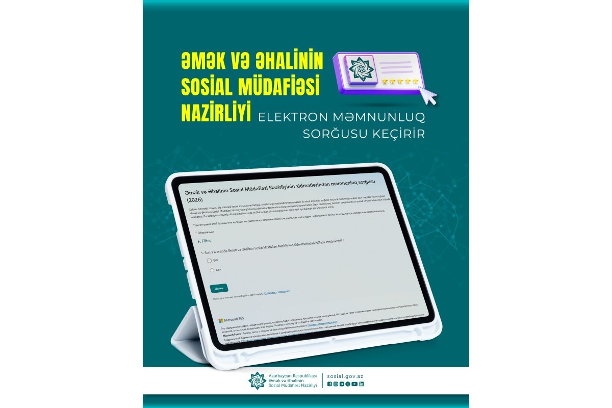 Əmək və Əhalinin Sosial Müdafiəsi Nazirliyi xidmətlərindən məmnunluq sorğusu keçirir