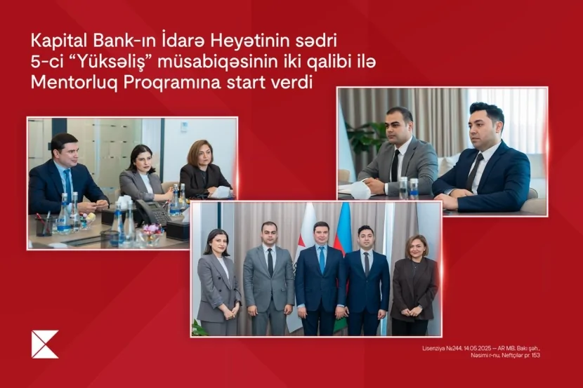 Kapital Bank-ın İdarə Heyətinin sədri Mentorluq Proqramına start verdi