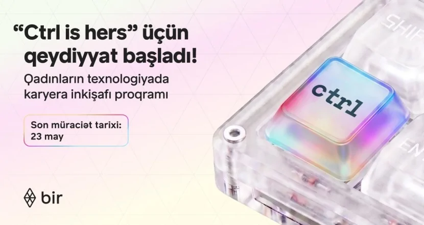 Texnologiyada qadın gücü: Bir “Ctrl is hers” proqramına start verdi